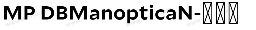 MP DBManopticaN字体转换